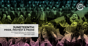 JUNETEENTH: PRIDE, PROTEST & PRAISE