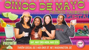 The DMV's Biggest Cinco de Mayo Weekend Party @ THRōW Social DC!