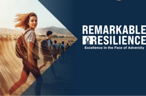 Remarkable Resilience. Excellence in the Face of Adversity