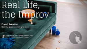 Real Life, The Improv