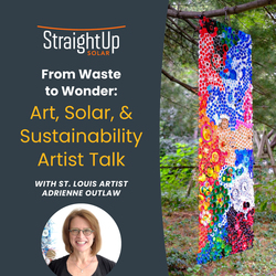 From Waste to Wonder: Art, Solar, & Sustainability Artist Talk