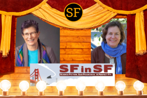 SF in SF presents: Karen Joy Fowler & Pat Murphy - San Francisco (Matinée)