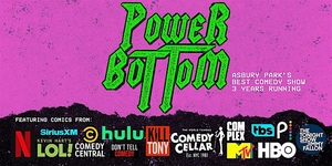 Power Bottom: The Best Damn Comedy Show in Asbury Park
