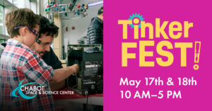 Chabot Space & Science Center Annual Tinkerfest