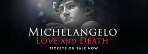 Documentary Film:  MICHELANGELO, Love & Death