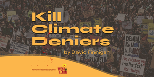 ‘Kill Climate Deniers’ staged reading
