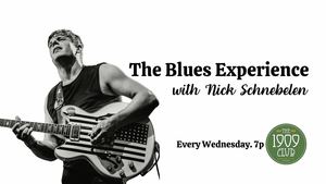 The Blues Experience w/ Nick Schnebelen