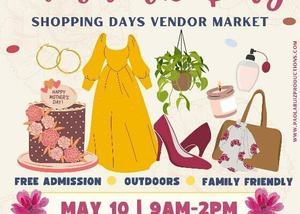 Mother’s Day - Shopping Days Vendor Market