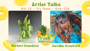Fresh Squeezed Artist Talk: Norbert Gonsalves + Caroline Crawford