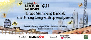 KeyBank Live at Larkin presents Grace Stumberg Band & the Twang Gang with special guests