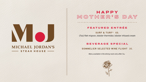 Celebrate Mother's Day at Michael Jordans Steakhouse