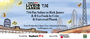 KeyBank Live at Larkin presents 716 Day Salute to Rick James & B-Lo Funk by Critt & Universal Phunk