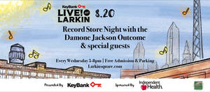 KeyBank Live at Larkin presents Record Store Night with the Damone Jackson Outcome & special guests