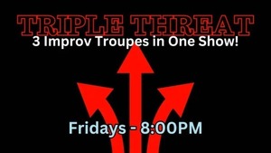 Triple Threat Improv Comedy Show