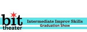 Intermediate Improv Skills Class Graduation Show