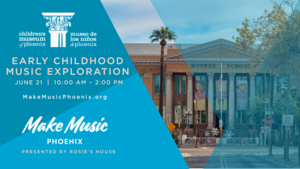 Early Childhood Music Exploration at the Children's Museum of Phoenix