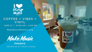 Coffee + Vibes + Vinyl at Strip Mall