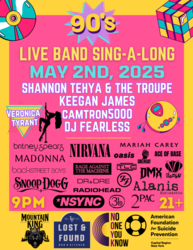 90's Live Band Sing-a-Long w/ Shannon Tehya & The Troupe, Keegan James, Camtron5000 & DJ Fearless