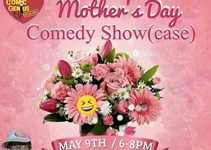 Comic Genius Show: Presents the Mother's Day Comedy Show(case)