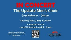 IN CONCERT - The Upstate Men's Choir