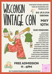 Wisconsin Vintage Con - May 10th - Root River Center Franklin WI - 11-6PM Free admission/parking