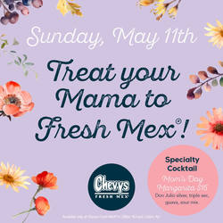 Mother's Day at Chevy's Fresh Mex in Clifton