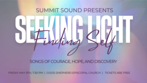 Voices West's Auditioned Summit Sound Small Group Presents: Seeking Light, Finding Self