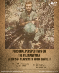Personal perspectives on the Vietnam war after 50+ Years with Robin Bartlett