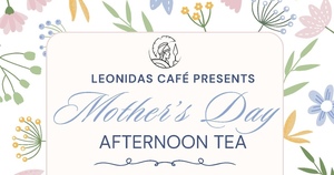 Mother's Day Tea at Leonidas Cafe