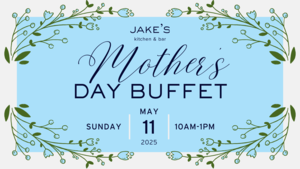 Mother's Day Brunch Buffet at Jake's