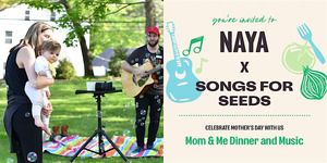 Mom & Me Dinner and Music: NAYA x Songs for Seeds