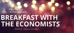 Eller College of Management Announces 2025 Breakfast with the Economists