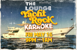 Yacht Rock Karaoke Party @ The Lounge In Northside
