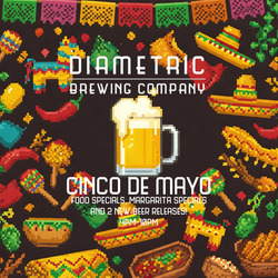 Cinco de Mayo @ Diametric Brewing Co.