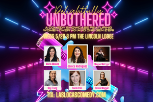 Las Locas Comedy Presents: Delightfully Unbothered - May 28th, 2025