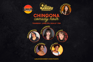 Las Locas Comedy Presents: Chingona Comedy Hour - June 2025