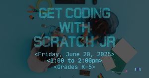Get Coding with Scratch Jr! (For Grades K-5)