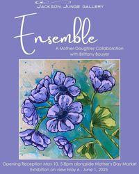 Ensemble, An Art Collaboration Between Mother + Daughter