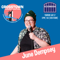 CROSSTOWN COMEDY FESTIVAL presents JUNE DEMPSEY