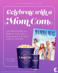 CELEBRATE MOTHER’S DAY AT EMAGINE!