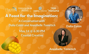 A Feast for the Imagination: A Conversation with Dalia Colon and Annabelle Tometich
