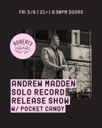 Andrew Madden Solo Record Release Show featuring Pocket Candy