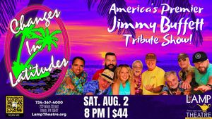 Changes in Latitudes-America's Premier Jimmy Buffett Tribute Show at The Lamp Theatre, Irwin!