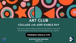 Art Club: Collage with Adri Kimble Ray (Registration Required - 10 Seats Total)