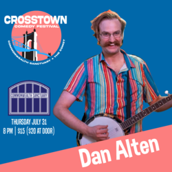 CROSSTOWN COMEDY FESTIVAL presents DAN ALTEN