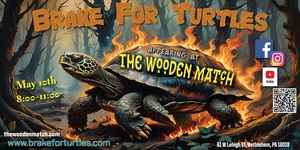 Brake For Turtles LIVE at The Wooden Match