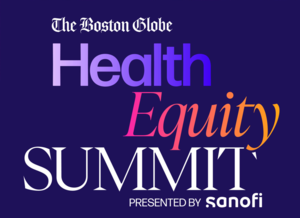 The Boston Globe Health Equity Summit
