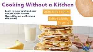 Cooking Without A Kitchen: Dessert Quesadillas