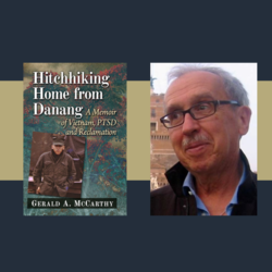 The Fall of Danang and Saigon and the Results of our Hasty Exit: an Author Talk with Gerald McCarthy