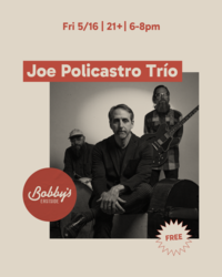 Joe Policastro Trio @ Bobby's Eastside